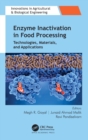 Enzyme Inactivation in Food Processing : Technologies, Materials, and Applications - Book