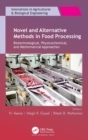Novel and Alternative Methods in Food Processing : Biotechnological, Physicochemical, and Mathematical Approaches - Book
