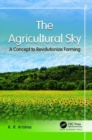 The Agricultural Sky : A Concept to Revolutionize Farming - Book