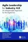 Agile Leadership for Industry 4.0 : An Indispensable Approach for the Digital Era - Book