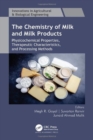 The Chemistry of Milk and Milk Products : Physicochemical Properties, Therapeutic Characteristics, and Processing Methods - Book