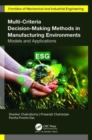 Multi-Criteria Decision-Making Methods in Manufacturing Environments : Models and Applications - Book