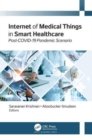 Internet of Medical Things in Smart Healthcare : Post-COVID-19 Pandemic Scenario - Book