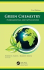 Green Chemistry, 2nd edition : Fundamentals and Applications - Book