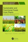 Sustainable and Functional Foods from Plants : Health Impact, Bioactive Compounds, and Production Technologies - Book