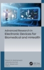 Advanced Research in Electronic Devices for Biomedical and mHealth - Book