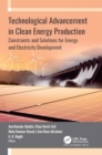 Technological Advancement in Clean Energy Production : Constraints and Solutions for Energy and Electricity Development - Book