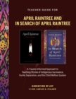 Teacher Guide for April Raintree and In Search of April Raintree : A Trauma-Informed Approach to Teaching Stories of Indigenous Survivance, Family Separation, and the Child Welfare System - eBook