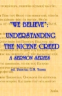 "WE BELIEVE" : Understanding the Nicene Creed - eBook