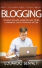 Blogging : Marketing Global Direct Passive Income (Utilizing Affiliate Marketing and Other E-commerce Skills for Passive Income) - eBook