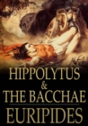 Hippolytus & The Bacchae - eBook