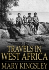 Travels in West Africa : Abridged Edition - Congo Francais, Corisco and Cameroons - eBook