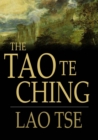 Tao Te Ching : Or the Tao and its Characteristics - eBook