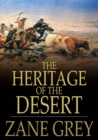 The Heritage of the Desert : A Novel - eBook