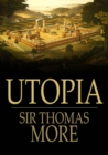 Utopia : On the Best State of a Republic and on the New Island of Utopia - eBook