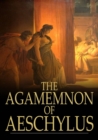 The Agamemnon of Aeschylus - eBook