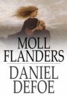Moll Flanders : The Fortunes and Misfortunes of the Famous Moll Flanders - eBook