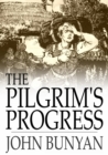 The Pilgrim's Progress : From This World to That Which is to Come, Delivered Under the Similitude of a Dream - eBook
