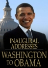 U.S. Presidential Inaugural Addresses from Washington to Obama - eBook