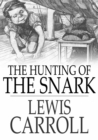 The Hunting of the Snark : An Agony in Eight Fits - eBook
