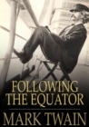 Following the Equator : A Journey Around the World - eBook