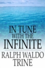 In Tune with the Infinite : Fullness of Peace, Power, and Plenty - eBook