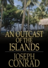 An Outcast of the Islands - eBook