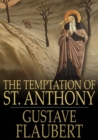 The Temptation of Saint Anthony : A Revelation of the Soul - eBook