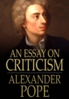 An Essay on Criticism : With Introductory and Explanatory Notes - eBook