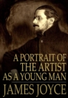 A Portrait of the Artist as a Young Man - eBook