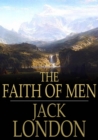 The Faith of Men - eBook