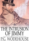 The Intrusion of Jimmy : A Gentleman of Leisure - eBook