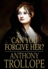 Can You Forgive Her? - eBook