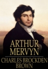 Arthur Mervyn : Or, Memoirs of the Year 1793 - eBook