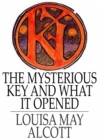The Mysterious Key and What it Opened - eBook