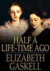 Half A Life-Time Ago - eBook