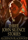 Three John Silence Stories - eBook