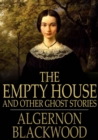 The Empty House : And Other Ghost Stories - eBook