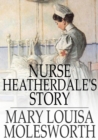 Nurse Heatherdale's Story - eBook