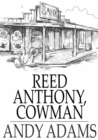Reed Anthony, Cowman : An Autobiography - eBook