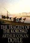 The Tragedy of The Korosko : A Desert Drama - eBook