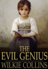 The Evil Genius : A Domestic Story - eBook