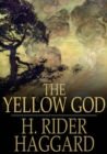 The Yellow God : An Idol of Africa - eBook