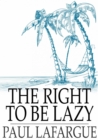 The Right To Be Lazy - eBook