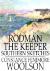 Rodman the Keeper : Southern Sketches - eBook