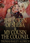 The Queen of Sheba & My Cousin the Colonel - eBook