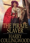 The Pirate Slaver : A Story of the West African Coast - eBook