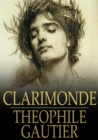 Clarimonde : La Morte Amoureuse - eBook