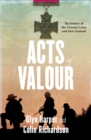 Acts of Valour : The History of the Victoria Cross and New Zealand - eBook