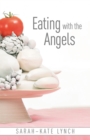 Eating With The Angels - eBook